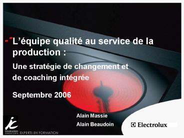 Lquipe qualit au service de la production :