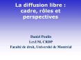 La diffusion libre : cadre, rles et perspectives PowerPoint PPT Presentation