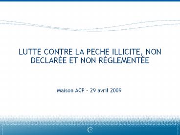 LUTTE CONTRE LA PECHE ILLICITE, NON DECLAR