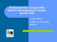 vnement co Conseil 2008 Sant et dveloppement durable Janvier 2008 PowerPoint PPT Presentation