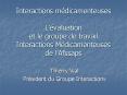 Interactions mdicamenteuses Lvaluation et le groupe de travail Interactions Mdicamenteuses de lAfssa PowerPoint PPT Presentation