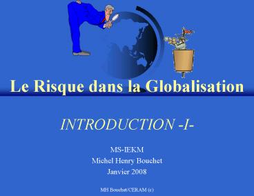 Le Risque dans la Globalisation INTRODUCTION I