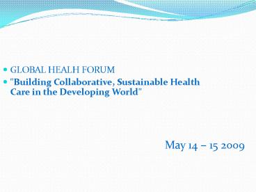 GLOBAL HEALH FORUM