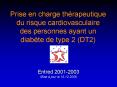 Prise en charge thrapeutique du risque cardiovasculaire des personnes ayant un diabte de type 2 DT2 PowerPoint PPT Presentation