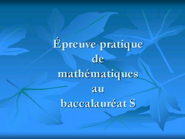 Exprimentation dune preuve pratique de mathmatiques au baccalaurat S
