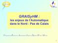 GRAISyHM : les enjeux de lAutomatique dans le Nord Pas de Calais PowerPoint PPT Presentation