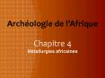 Archologie de lAfrique Chapitre 4 Mtallurgies africaines PowerPoint PPT Presentation