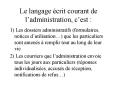 Le langage crit courant de ladministration, cest : PowerPoint PPT Presentation