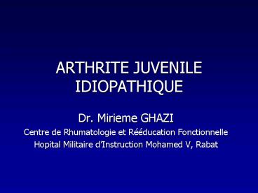 ARTHRITE JUVENILE IDIOPATHIQUE