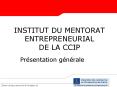 INSTITUT DU MENTORAT ENTREPRENEURIAL DE LA CCIP PowerPoint PPT Presentation