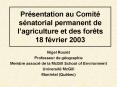 Prsentation au Comit snatorial permanent de lagriculture et des forts 18 fvrier 2003 PowerPoint PPT Presentation