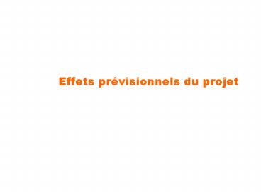 Effets prvisionnels du projet