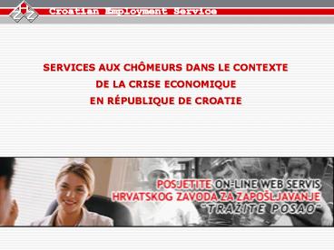 SERVICES AUX CHMEURS DANS LE CONTEXTE DE LA CRISE ECONOMIQUE