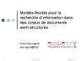 Modle flexible pour la recherche dinformation dans des corpus de documents semistructurs PowerPoint PPT Presentation