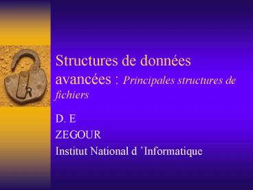Structures de donnes avances : Principales structures de fichiers