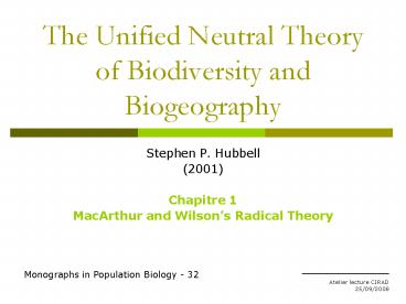 The Unified Neutral Theory of Biodiversity and Biogeography