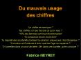Du mauvais usage des chiffres "un chiffre ne ment pas !" "les chiffres, on leur fait dire ce qu'on veut !" "10% des femmes sont haut fonctionnaires" "la croissance est en chute libre" "la majorit PowerPoint PPT Presentation