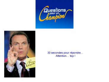 Question pour des champions