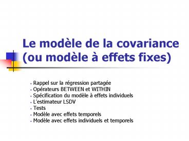 Le modle de la covariance ou modle effets fixes