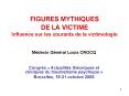 FIGURES MYTHIQUES DE LA VICTIME Influence sur les courants de la victimologie PowerPoint PPT Presentation