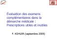 valuation des examens complmentaires dans la dmarche mdicale : Prescriptions utiles et inutiles PowerPoint PPT Presentation