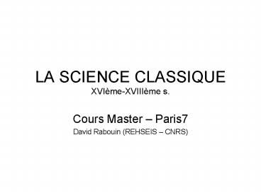 LA SCIENCE CLASSIQUE XVImeXVIIIme s'
