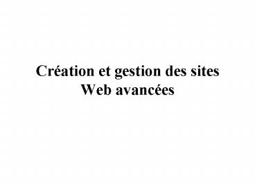 Cration et gestion des sites Web avances