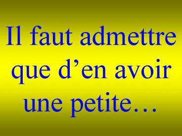 Il faut admettre que d