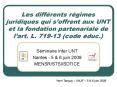 Les diffrents rgimes juridiques qui soffrent aux UNT et la fondation partenariale de lart' L' 71913 PowerPoint PPT Presentation