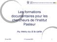 Les formations documentaires pour les chercheurs de l'Institut Pasteur PowerPoint PPT Presentation
