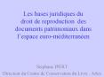 Les bases juridiques du droit de reproduction des documents patrimoniaux dans lespace euromditerrane PowerPoint PPT Presentation