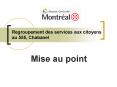 Regroupement des services aux citoyens au 555, Chabanel PowerPoint PPT Presentation