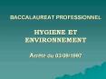 BACCALAUREAT PROFESSIONNEL HYGIENE ET ENVIRONNEMENT Arrt du 03091997 PowerPoint PPT Presentation