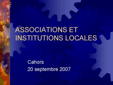 ASSOCIATIONS ET INSTITUTIONS LOCALES