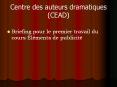 Centre%20des%20auteurs%20dramatiques%20(CEAD) PowerPoint PPT Presentation