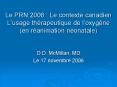 Le PRN 2006 : Le contexte canadien Lusage thrapeutique de loxygne en ranimation nonatale PowerPoint PPT Presentation