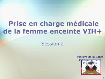 Prise en charge mdicale de la femme enceinte VIH