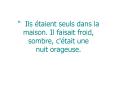 " Ils taient seuls dans la maison' Il faisait froid, sombre, c'tait une nuit orageuse' PowerPoint PPT Presentation