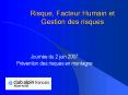 Risque,%20Facteur%20Humain%20et%20Gestion%20des%20risques PowerPoint PPT Presentation
