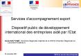 Services daccompagnement export Dispositif public de dveloppement international des entreprises aid PowerPoint PPT Presentation