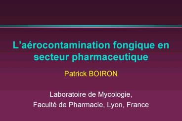 Larocontamination fongique en secteur pharmaceutique