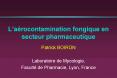 Larocontamination fongique en secteur pharmaceutique PowerPoint PPT Presentation