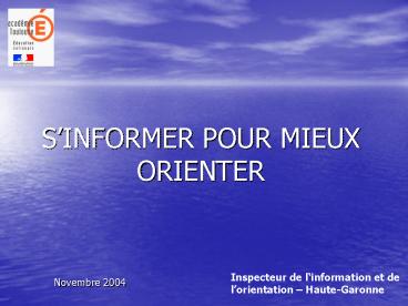 SINFORMER POUR MIEUX ORIENTER