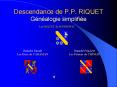 Descendance de P'P' RIQUET Gnalogie simplifie PowerPoint PPT Presentation