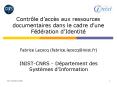Contrle daccs aux ressources documentaires dans le cadre dune Fdration dIdentit PowerPoint PPT Presentation