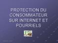PROTECTION DU CONSOMMATEUR SUR INTERNET ET POURRIELS PowerPoint PPT Presentation