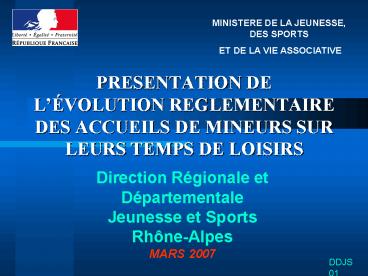 PRESENTATION DE LVOLUTION REGLEMENTAIRE DES ACCUEILS DE MINEURS SUR LEURS TEMPS DE LOISIRS