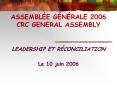 ASSEMBLE GNRALE 2006 CRC GENERAL ASSEMBLY PowerPoint PPT Presentation