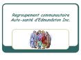 Regroupement communautaire Autosant dEdmundston Inc' PowerPoint PPT Presentation