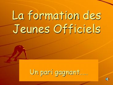 La formation des Jeunes Officiels